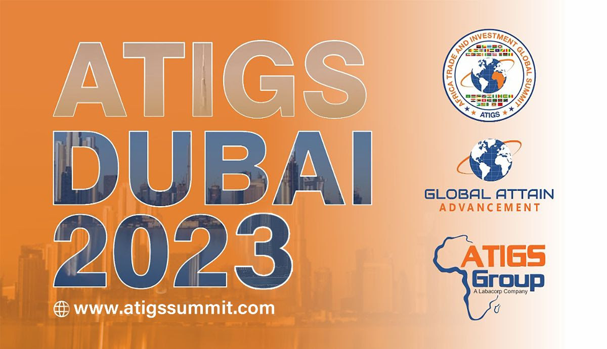 Africa Trade and Investment Global Summit (ATIGS) Dubai 2023